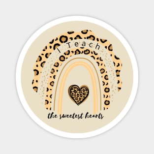 I TEACH THE SWEET HEARTS - Leopard Rainbow Magnet